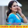 About Aashil Hoja Mosu Dur Song